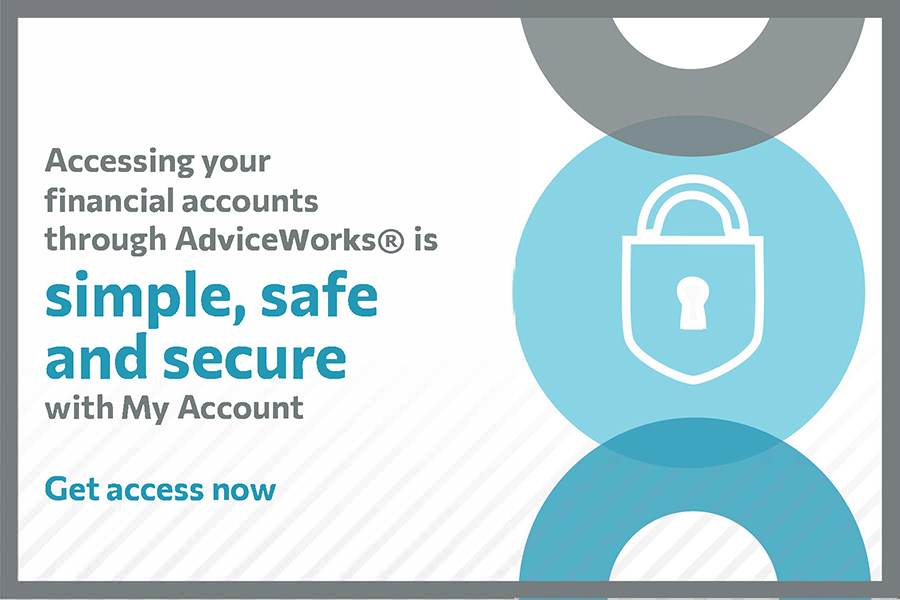 Accessing your financial accounts through AdviceWorks® is simple, safe and secure with My Account > Get account access now